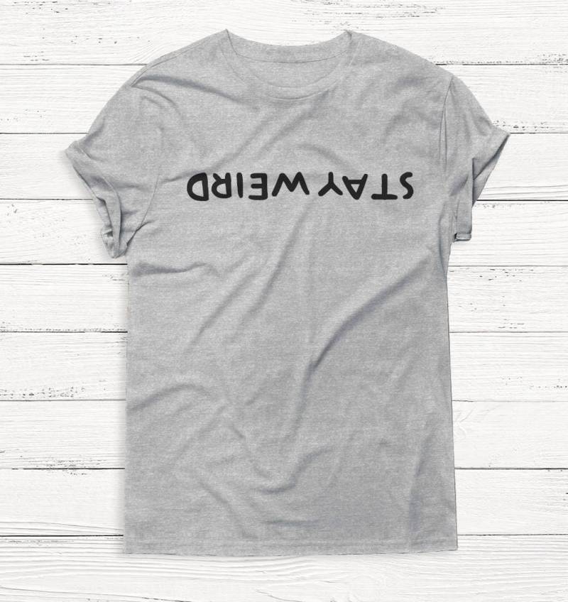 stay Weird Shirt - Lustiges T-Shirt Geek Nerdy Grafik Humor Instagram Tumblr von Emtizee