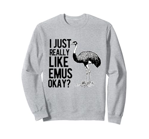 Emus Bird Funny Men Women Ich mag Emu einfach sehr, ok? Sweatshirt Emus Bird Funny Men Women Ich mag Emu einfach sehr, ok? Sweatshirt von Emus Bird Merchandise