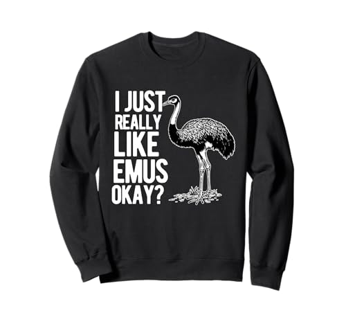Ich Bin einfach wirklich Emus okay Bird Lustiges Emu Herren Damen Sweatshirt von Emus Bird Merchandise