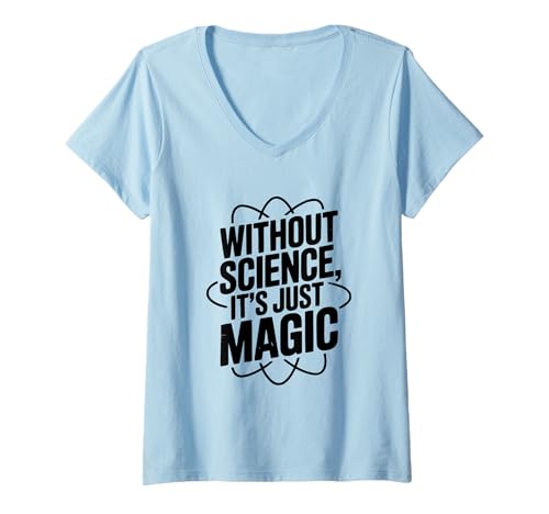 Damen Ohne Wissenschaft ist es nur Magie, lustige Wissenschaft T-Shirt mit V-Ausschnitt Damen Ohne Wissenschaft ist es nur Magie, lustige Wissenschaft T-Shirt mit V-Ausschnitt von Enchanted Science Apparel for Nerdy Wizards