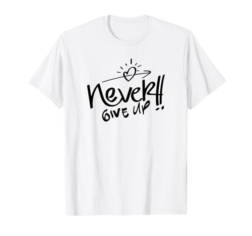 Inspirierendes Damen-T-Shirt "Never Give Up" T-Shirt Inspirierendes Damen-T-Shirt "Never Give Up" T-Shirt von Encouragement Tees for Women