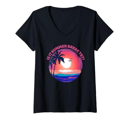 Damen Lehrer Last Day of School It Summer Break Yet T-Shirt mit V-Ausschnitt von End Of Year School Teacher Student