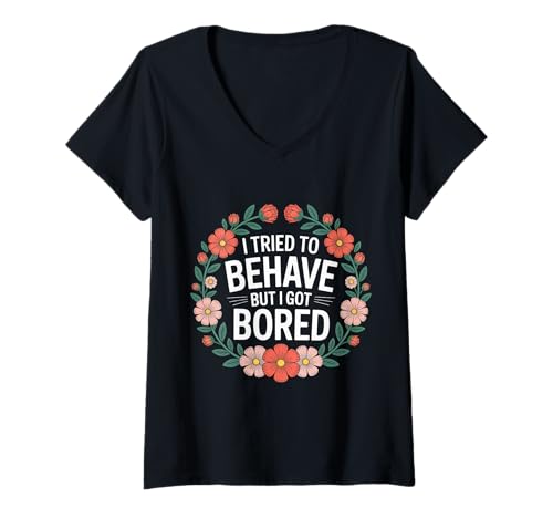 Damen I Tried to Behave But I Got Bored Extrovert Energy - T-Shirt mit V-Ausschnitt Damen I Tried to Behave But I Got Bored Extrovert Energy - T-Shirt mit V-Ausschnitt von Energetische extrovertierte Persönlichkeit