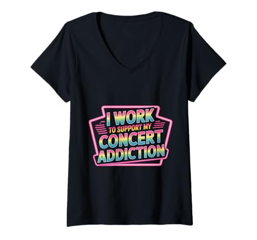 Damen I Work to Support My Concert Addiction Musikfan - T-Shirt mit V-Ausschnitt von Engagement für Konzertfan -Mitarbeiter