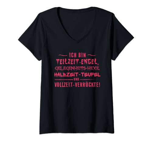 Damen Ich bin Teilzeit Engel, Hexe, Teufel und Vollzeit Verrückte T-Shirt mit V-Ausschnitt von Engel Teufel Lust