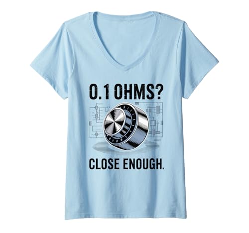 Damen 0,1 Ohm Close Enough Funny Electrical Engineering Witz Meme T-Shirt mit V-Ausschnitt Damen 0,1 Ohm Close Enough Funny Electrical Engineering Witz Meme T-Shirt mit V-Ausschnitt von Engineering Memes Humor by NLTS