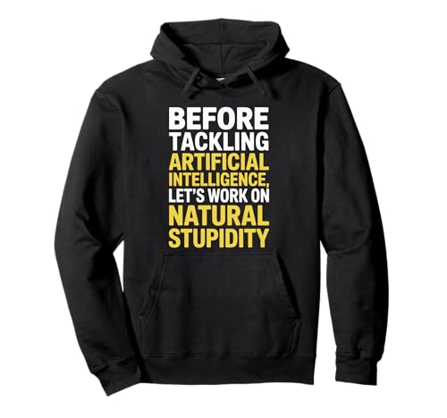 Lustiger Spruch über natürlichen Sarkasmus versus KI-Logik Frauen Männer Pullover Hoodie von Engineers Nerds Programmers Tech Humor Smart Joke