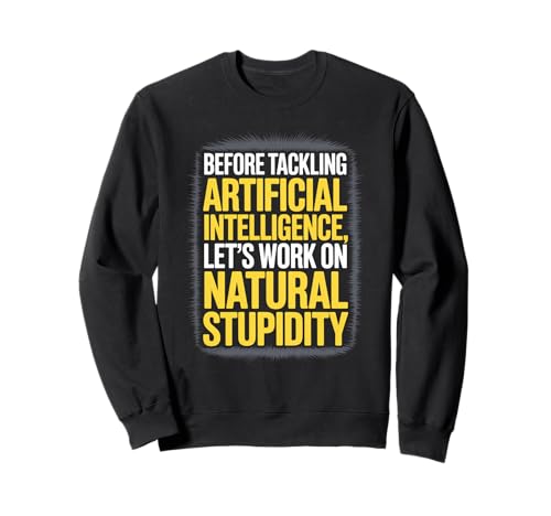 Lustiger Spruch über natürlichen Sarkasmus versus KI-Logik Frauen Männer Sweatshirt von Engineers Nerds Programmers Tech Humor Smart Joke
