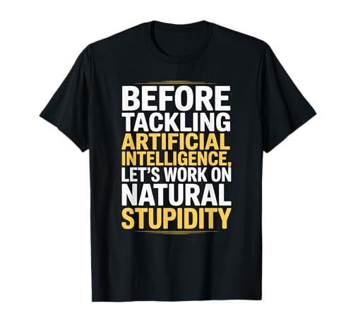 Lustiger Spruch über natürlichen Sarkasmus versus KI-Logik Frauen Männer T-Shirt Lustiger Spruch über natürlichen Sarkasmus versus KI-Logik Frauen Männer T-Shirt von Engineers Nerds Programmers Tech Humor Smart Joke