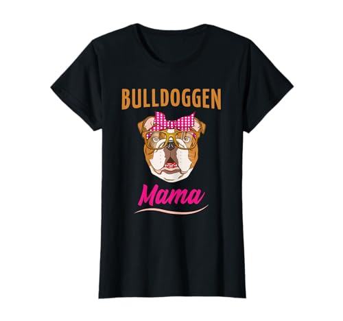 Bulldoggen Mama Geschenk | Englische Bulldogge T-Shirt von Englische Bulldogge Shirt Geschenke