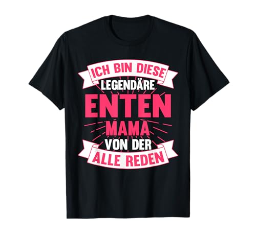 Ente Mama Mama Mutter Muttertag Bauern Enten T-Shirt Ente Mama Mama Mutter Muttertag Bauern Enten T-Shirt von Ente Enten Bauernhof Geschenk