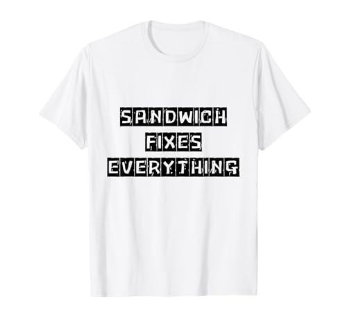 Sandwich fixiert alles, was Frauen Männer lieben Sandwich T-Shirt von Enthusiasm for Sandwich Enthusiast