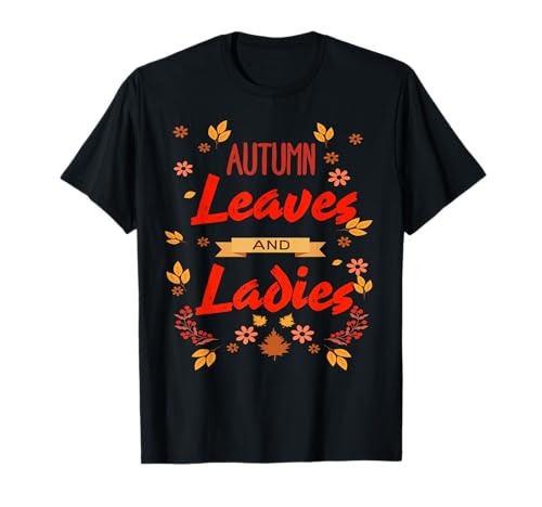 Herbstblätter und Damen Gemütliche Herbst Ästhetik T-Shirt Herbstblätter und Damen Gemütliche Herbst Ästhetik T-Shirt von Enthusiasten Weiblicher Herbststimmung