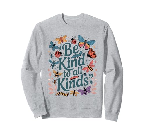 Be Kind to All Kinds Grafik-T-Shirt, Motiv: Insekt, Natur, Käfer Sweatshirt Be Kind to All Kinds Grafik-T-Shirt, Motiv: Insekt, Natur, Käfer Sweatshirt von Entomology Science Humor Insect Advocate Wildlife