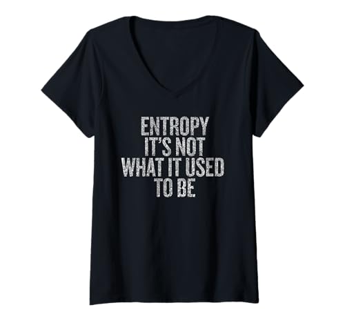 Damen Entropie ist nicht mehr das, was es einmal war Lustiger Wissenschaftshumor T-Shirt mit V-Ausschnitt Damen Entropie ist nicht mehr das, was es einmal war Lustiger Wissenschaftshumor T-Shirt mit V-Ausschnitt von Entropy It's Not What It Used to Be Funny Science