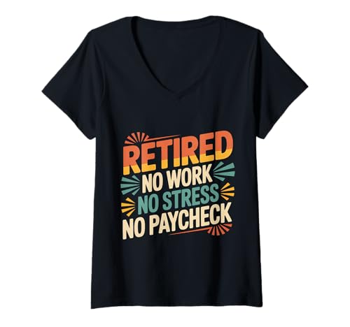 Damen Retired No Work No Stress No Paycheck Retired Senior - T-Shirt mit V-Ausschnitt Damen Retired No Work No Stress No Paycheck Retired Senior - T-Shirt mit V-Ausschnitt von Entspannte Ruhestandsfreiheit