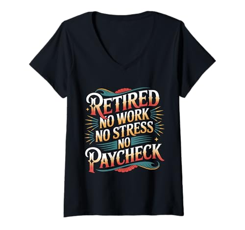 Damen Retired No Work No Stress No Paycheck Retired Senior - T-Shirt mit V-Ausschnitt Damen Retired No Work No Stress No Paycheck Retired Senior - T-Shirt mit V-Ausschnitt von Entspannte Ruhestandsfreiheit