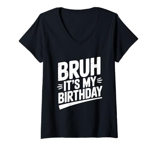 Damen Bruh It's My Birthday Lustige Party Feier T-Shirt mit V-Ausschnitt Damen Bruh It's My Birthday Lustige Party Feier T-Shirt mit V-Ausschnitt von Epic Birthday Celebration Merchandise Collection