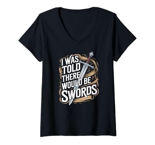 Damen Mir wurde gesagt, DASS es Schwerter geben würde T-Shirt mit V-Ausschnitt von Epic Fantasy Swords Adventures