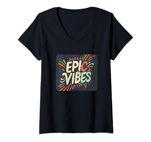 Damen Spannender epischer Vibes Spruch für Trendsetter überall T-Shirt mit V-Ausschnitt Damen Spannender epischer Vibes Spruch für Trendsetter überall T-Shirt mit V-Ausschnitt von Epic Vibes