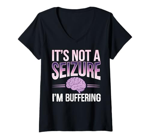 Damen It's Not A Seizure I'm Buffering T-Shirt mit V-Ausschnitt von Epilepsie Epileptiker Krankheit