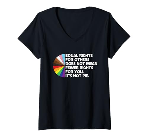 Damen Gleiche Rechte für andere bedeutet Nicht weniger Rechte für Sie T-Shirt mit V-Ausschnitt von Equal Rights For Others It's Not Pie Apparel