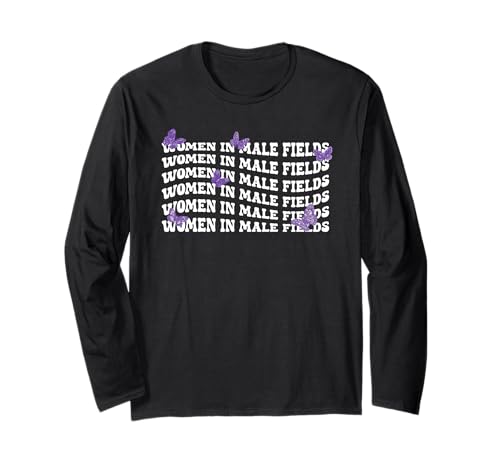 Frauen in männlichen Feldern stärken Feministin mit Schmetterlingen Langarmshirt Frauen in männlichen Feldern stärken Feministin mit Schmetterlingen Langarmshirt von Equality Butterflies Co.