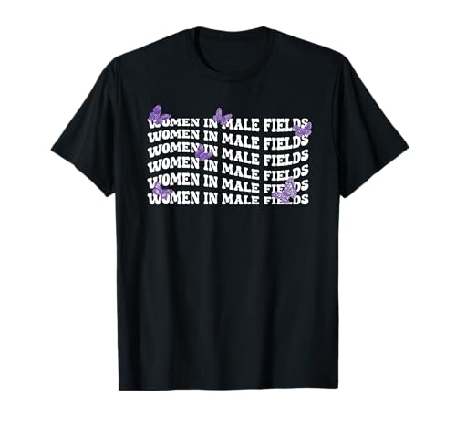 Frauen in männlichen Feldern stärken Feministin mit Schmetterlingen T-Shirt Frauen in männlichen Feldern stärken Feministin mit Schmetterlingen T-Shirt von Equality Butterflies Co.