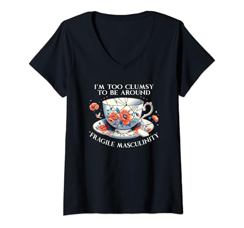 Damen I'm Too Clumsy To Be Around Fragile Masculinity Lustiger Spruch T-Shirt mit V-Ausschnitt Damen I'm Too Clumsy To Be Around Fragile Masculinity Lustiger Spruch T-Shirt mit V-Ausschnitt von Equality Humorous Saying - DressedForDuty