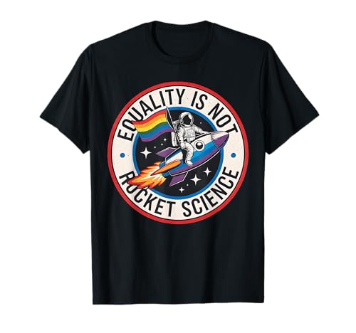Lgbt Equality Not Rocket Science Pride Ally Men Women Kids T-Shirt von Equality Isn't Rocket Science Rocket Astronomy Tee