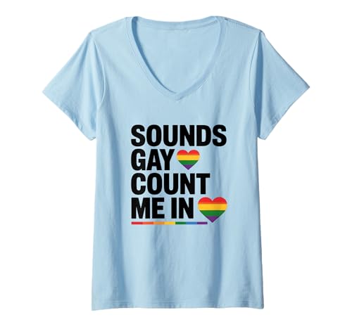 Damen Sounds Gay Count Me In Heart Rainbow LGBTQ+ Pride Month T-Shirt mit V-Ausschnitt Damen Sounds Gay Count Me In Heart Rainbow LGBTQ+ Pride Month T-Shirt mit V-Ausschnitt von Equality and Love Tee Gay Pride Month Clothing