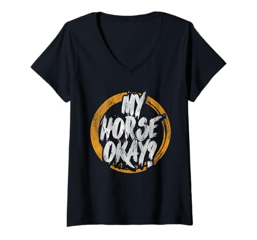 Damen Auffälliges My Horse Okay? Design T-Shirt mit V-Ausschnitt Damen Auffälliges My Horse Okay? Design T-Shirt mit V-Ausschnitt von Equestrian Expressions
