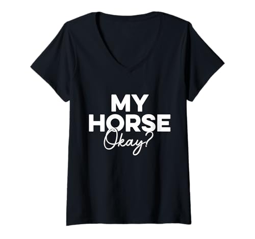 Damen My Horse Okay? Auffälliges Design T-Shirt mit V-Ausschnitt Damen My Horse Okay? Auffälliges Design T-Shirt mit V-Ausschnitt von Equestrian Expressions