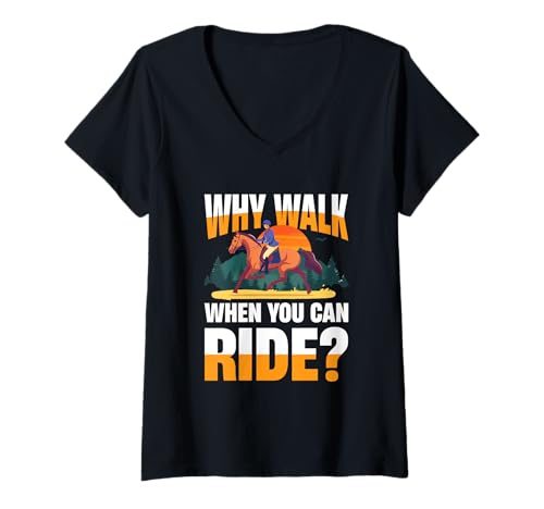 Damen Warum gehen, wenn Sie Reiter reiten können T-Shirt mit V-Ausschnitt von Equestrian Lifestyle Outdoor