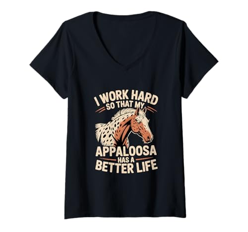 Damen Pferd I Work Hard My Appaloosa Has a Better Life Appaloosa T-Shirt mit V-Ausschnitt von Equestrian Style, Horse Lovers