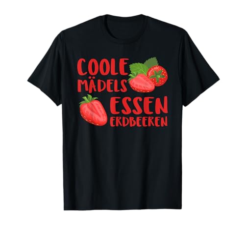 Coole Mädels essen Erdbeeren | Obst Sommer Früchte Erdbeeren T-Shirt von Erdbeeren Kollektion