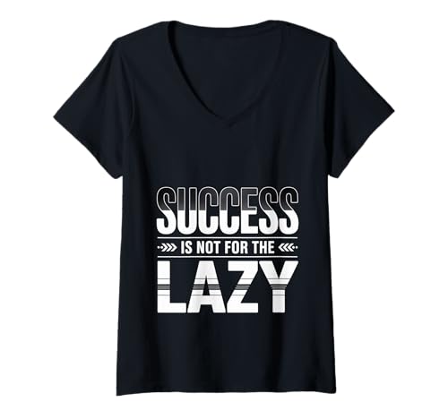 Damen Success is Not for The Lazy Motivation Hektik knirschen - T-Shirt mit V-Ausschnitt Damen Success is Not for The Lazy Motivation Hektik knirschen - T-Shirt mit V-Ausschnitt von Erfolgs -Mindset -Zitat