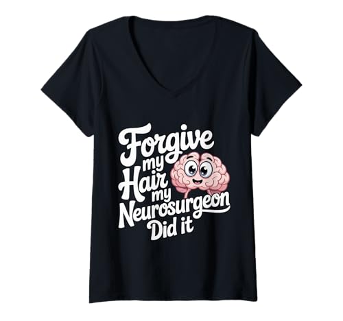 Damen Forgive My Hair My Neurosurgeon Did It Brain Injury - T-Shirt mit V-Ausschnitt von Erholung der Gehirnchirurgie lacht