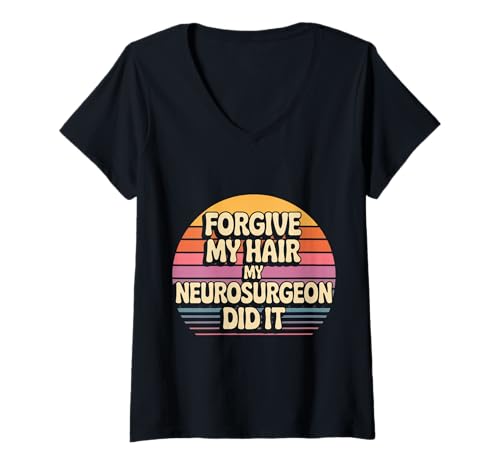 Damen Forgive My Hair My Neurosurgeon Did It Hirnverletzung - T-Shirt mit V-Ausschnitt Damen Forgive My Hair My Neurosurgeon Did It Hirnverletzung - T-Shirt mit V-Ausschnitt von Erholung der Gehirnchirurgie lacht