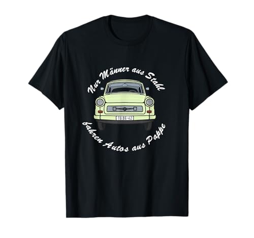 Nur Männer aus Stahl fahren Autos aus Pappe T-Shirt von Erichs Erben