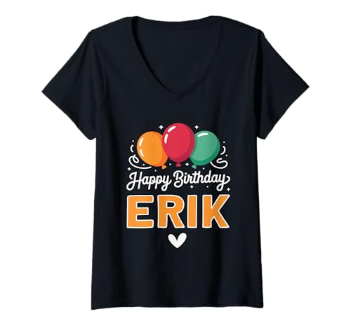Damen Alles Gute zum Geburtstag Spruch Erik T-Shirt mit V-Ausschnitt Damen Alles Gute zum Geburtstag Spruch Erik T-Shirt mit V-Ausschnitt von Erik Name Spruch für Geburtstag