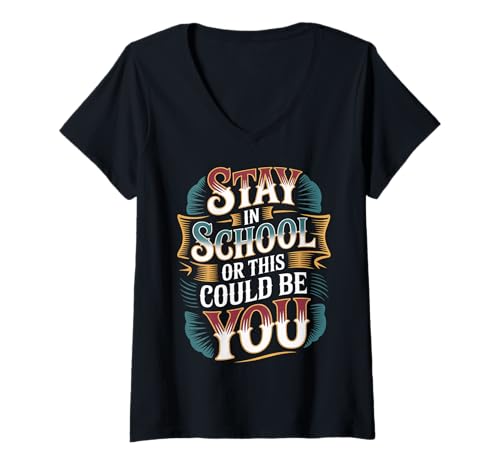 Damen Stay In School Or This Could Be You Ausfallwarnung - T-Shirt mit V-Ausschnitt von Erinnerung der Schüler und Weisheit