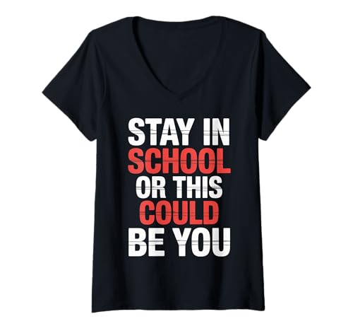 Damen Stay In School Or This Could Be You Ausfallwarnung |- T-Shirt mit V-Ausschnitt von Erinnerung der Schüler und Weisheit