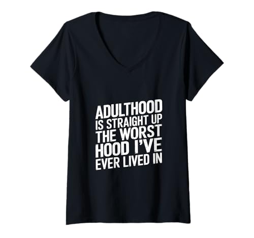 Damen Adulthood The Worst Hood I've Lived In - T-Shirt mit V-Ausschnitt Damen Adulthood The Worst Hood I've Lived In - T-Shirt mit V-Ausschnitt von Erkennbare Sorgen des Erwachsenwerdens