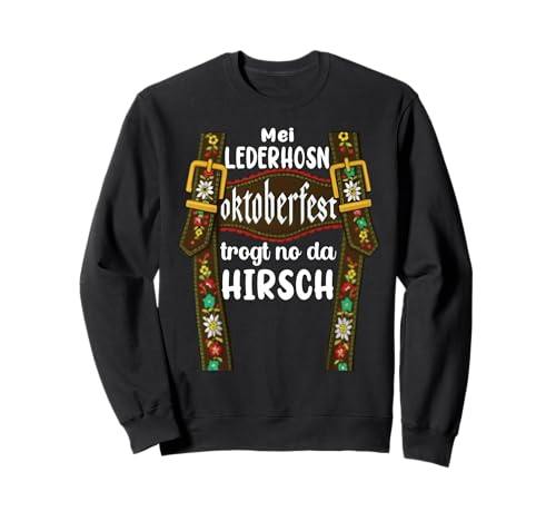 MEI Lederhosn trogt no da Hirsch Lederhose Ersatz Herren Sweatshirt MEI Lederhosn trogt no da Hirsch Lederhose Ersatz Herren Sweatshirt von Ersatz Trachten Kinder & Damen Wiesn Bayern