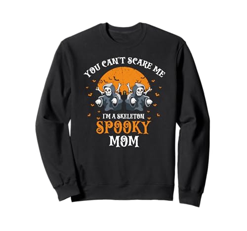 Lustige Spukende Mama Skelett Szene Du Kannst Mich Nicht Sweatshirt von Erschrecken Lustige Halloween Mütter Und Skelette