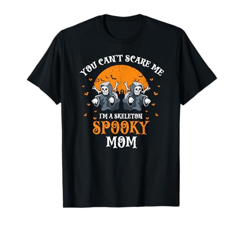 Lustige Spukende Mama Skelett Szene Du Kannst Mich Nicht T-Shirt von Erschrecken Lustige Halloween Mütter Und Skelette