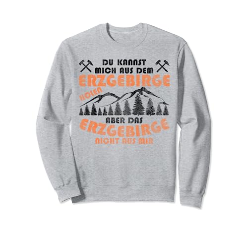 Erzgebirge Arzgebirg Motiv Spruch Damen Herren Sachsen Sweatshirt Erzgebirge Arzgebirg Motiv Spruch Damen Herren Sachsen Sweatshirt von Erzgebirge Motiv Sächsisch Design Heimat Schacht
