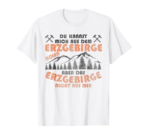Erzgebirge Arzgebirg Motiv Spruch Damen Herren Sachsen T-Shirt Erzgebirge Arzgebirg Motiv Spruch Damen Herren Sachsen T-Shirt von Erzgebirge Motiv Sächsisch Design Heimat Schacht