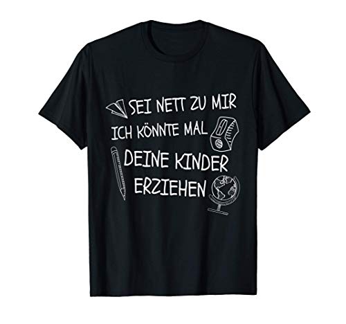 Sei Nett Zu Mir Ich Könnte Mal Deine Kinder Erziehen | Kita T-Shirt von Erzieher Erzieherin Kindergarten Lehrer Geschenke